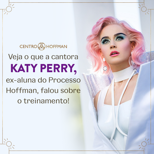 Katy Perry afirma que o Processo Hoffman lhe ajudou a superar fase difícil